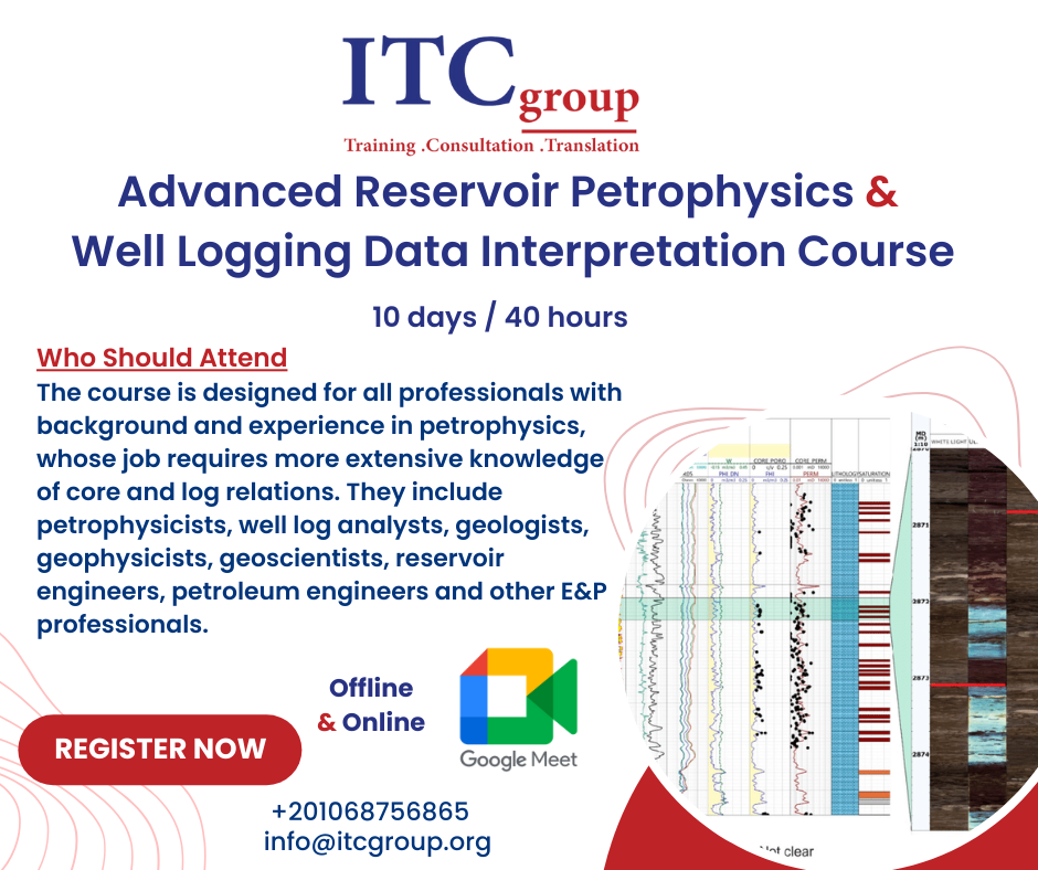 Advanced Reservoir Petrophysics & Well Logging Data Interpretation Course